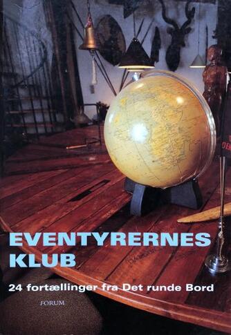 John Andersen (f. 1943-06-30): Eventyrernes Klub : 24 fortællinger fra Det runde Bord