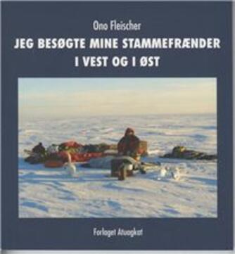 Ono Fleischer: Jeg besøgte mine stammefrænder i vest og i øst