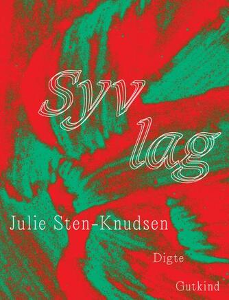 Julie Sten-Knudsen: Syv lag : digte