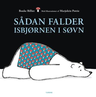 Bouke Billiet, Marjolein Pottie: Sådan falder isbjørnen i søvn