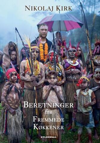 Nikolaj Kirk: Beretninger fra fremmede køkkener