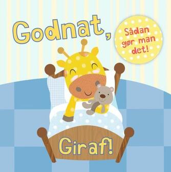 Nick Ackland, Sam Walshaw: Godnat, Giraf!
