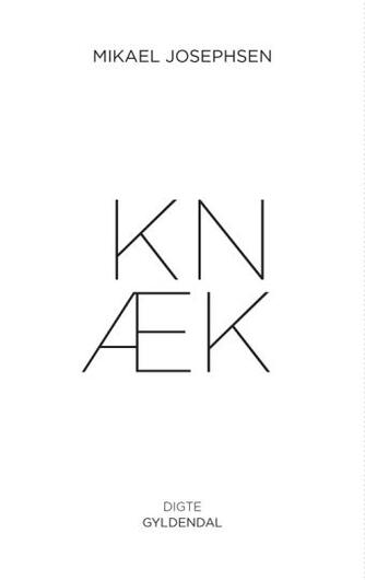 Mikael P. Josephsen: Knæk : digte