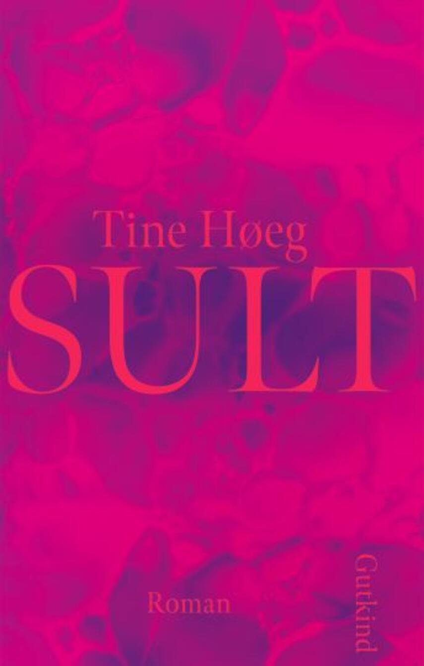 Tine Høeg (f. 1985): Sult : roman (366) ("LÆSETASKE" - udlånes kun til Læsekredse) (Læsetaske)