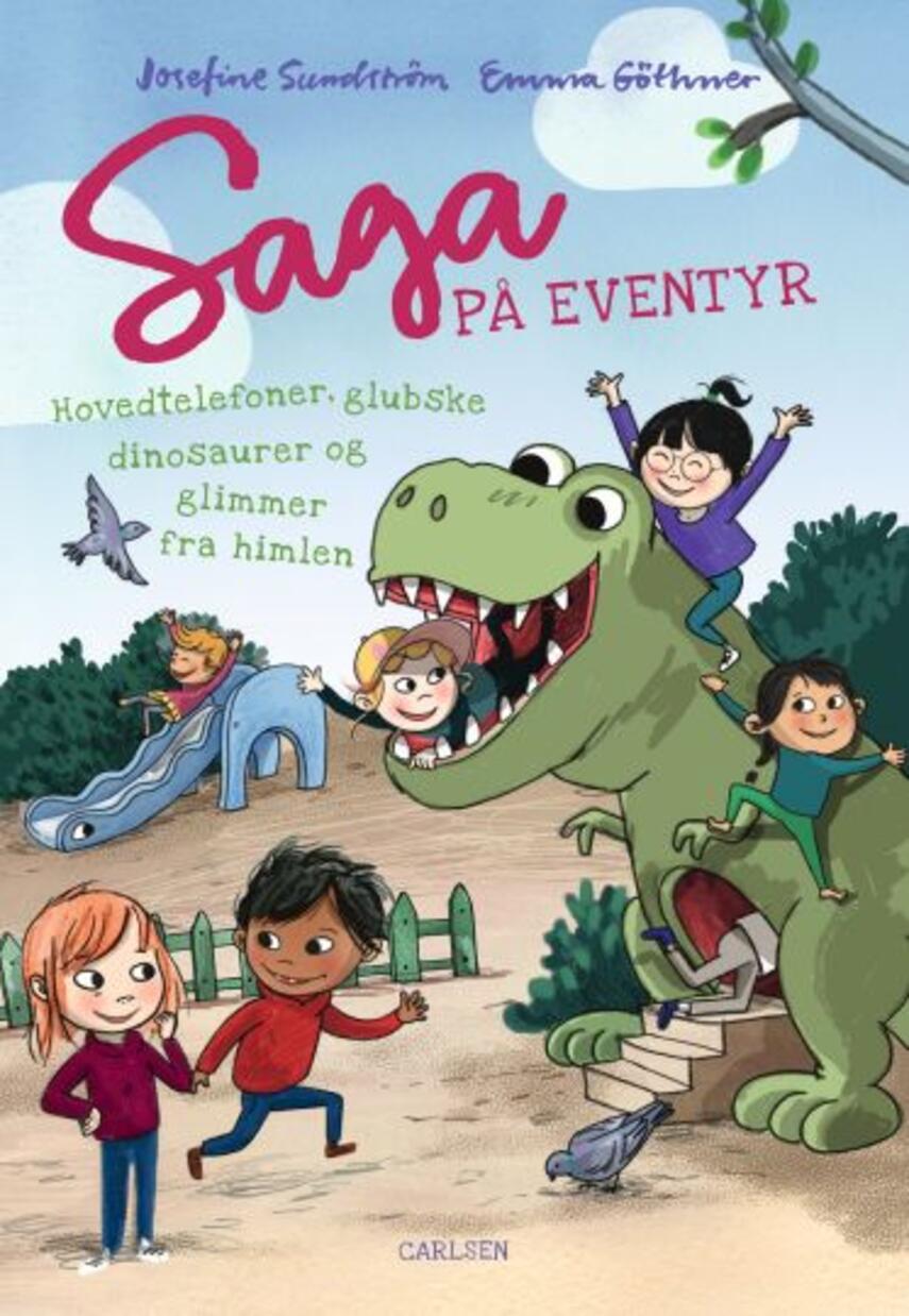 Josefine Sundström: Saga på eventyr - hovedtelefoner, glubske dinosaurer og glimmer fra himlen