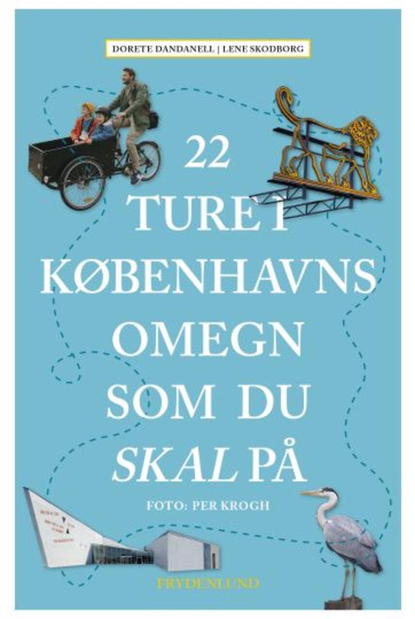 Dorete Dandanell, Lene Skodborg: 22 ture i Københavns omegn som du skal på