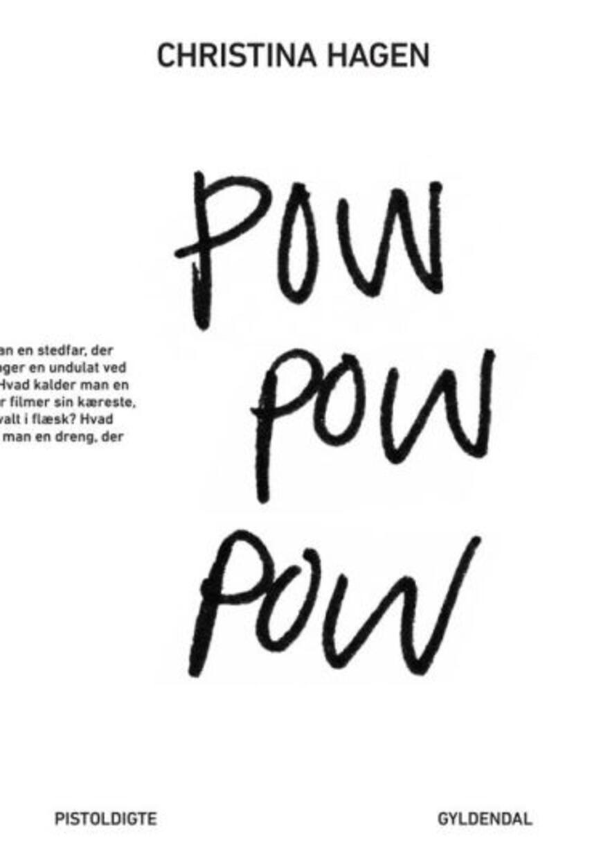 Christina Hagen: Pow pow pow : pistoldigte