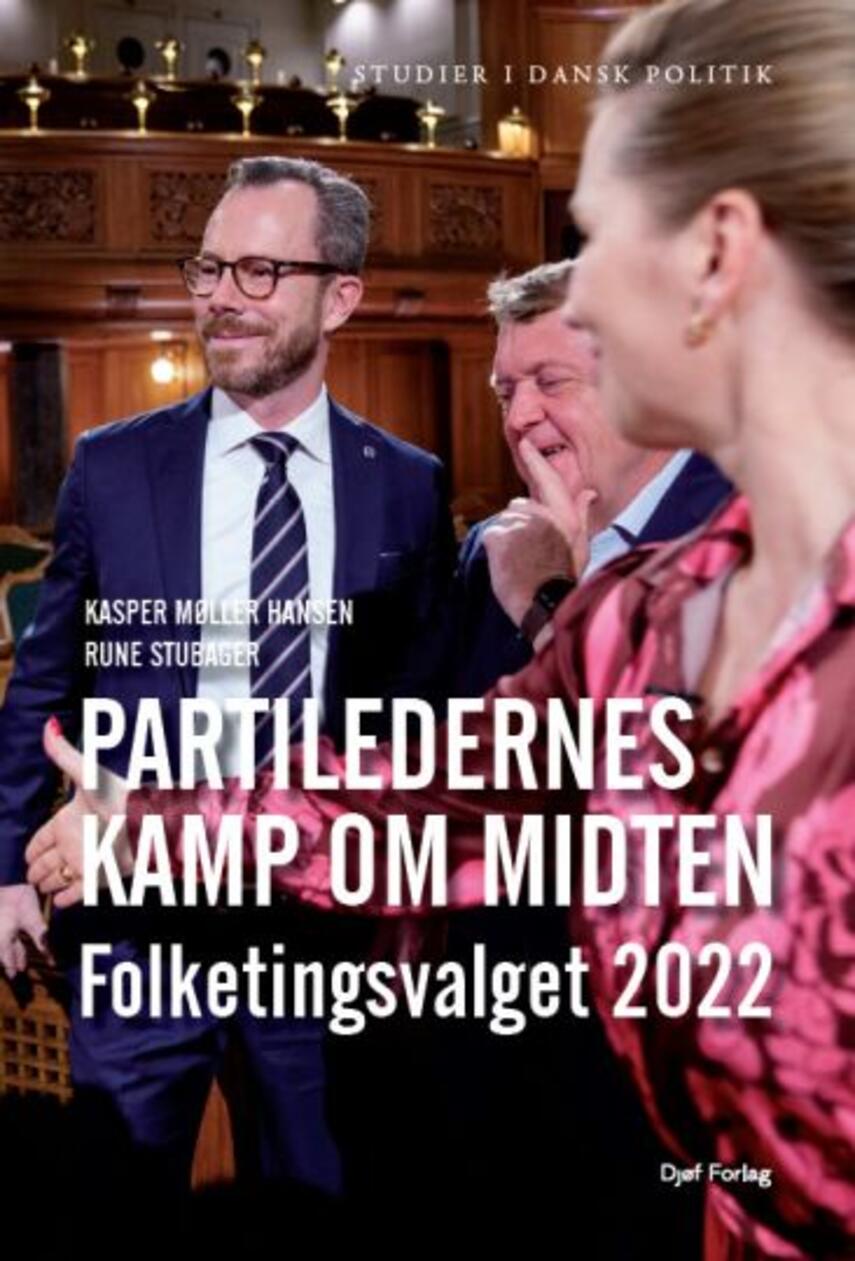 : Partiledernes kamp om midten : folketingsvalget 2022