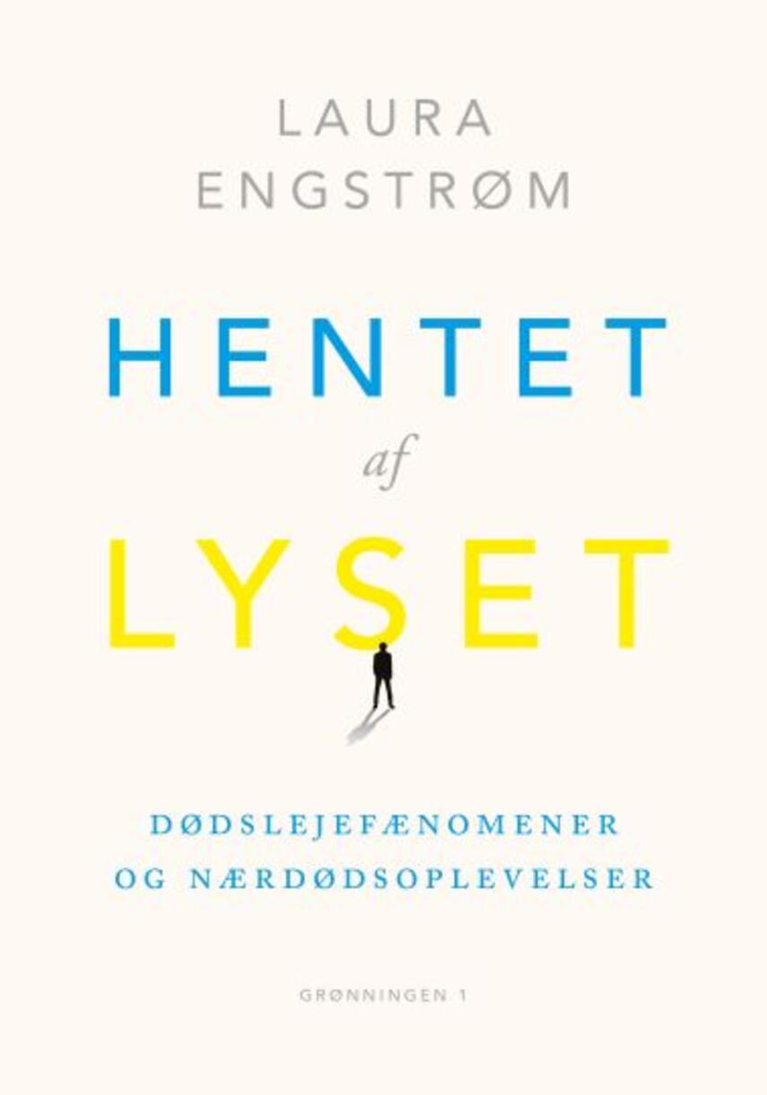 Laura Engstrøm (f. 1971): Hentet af lyset : om dødslejefænomener og nærdødsoplevelser