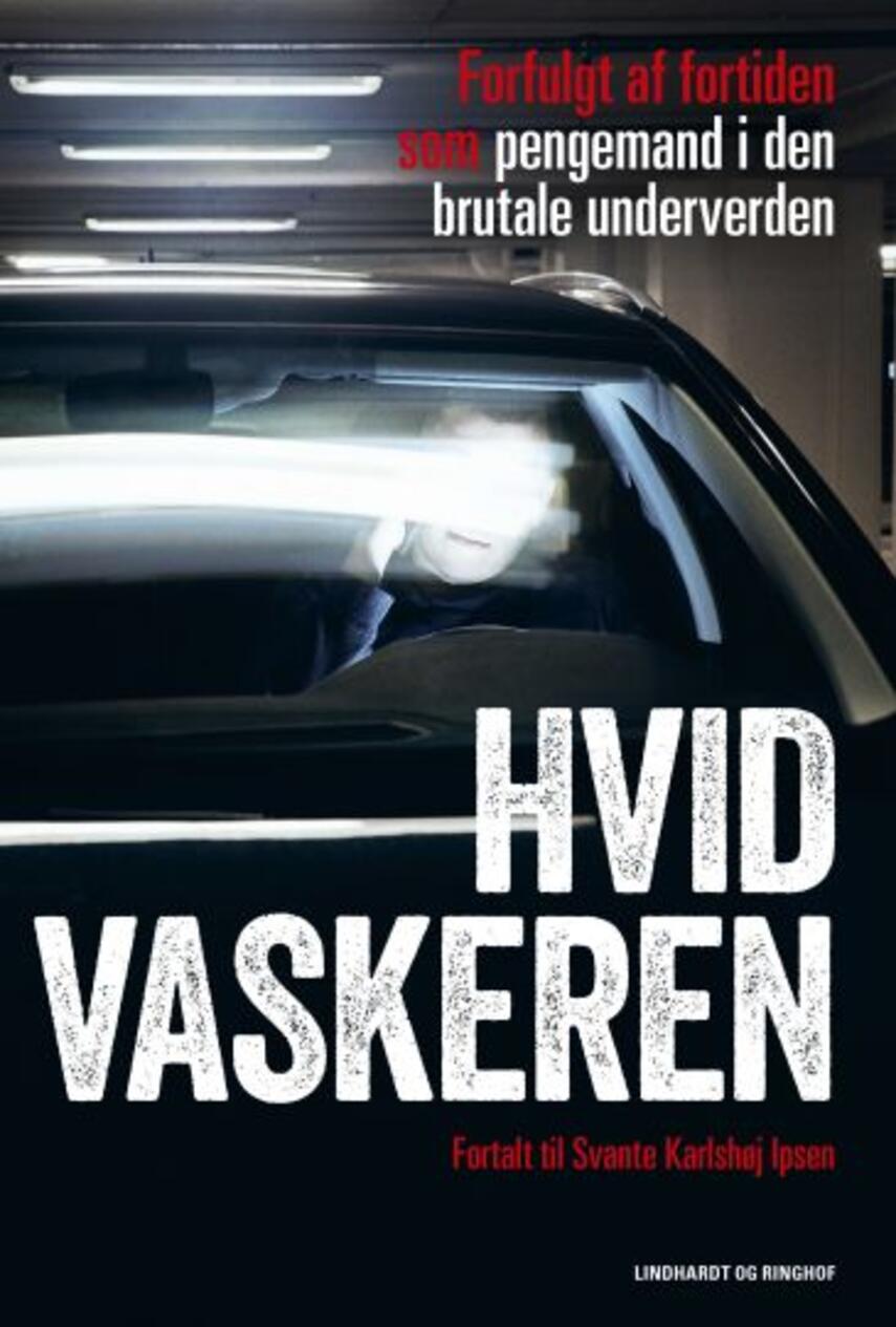 Wael (f. 1993), Svante Karlshøj Ipsen (f. 1984): Hvidvaskeren : forfulgt af fortiden som pengemand i den brutale underverden