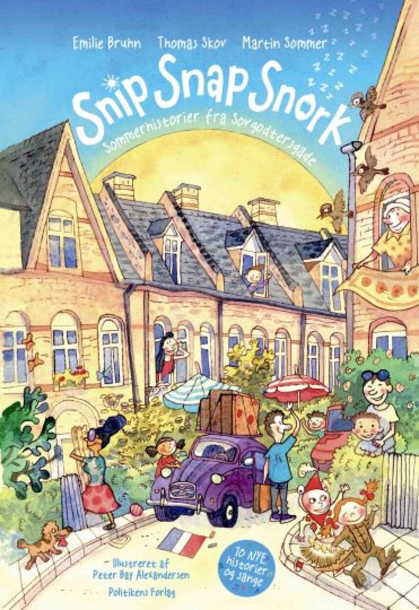 Emilie Bruhn, Thomas Skov (f. 1986-04-29), Martin Sommer (f. 1976-04-26): Snip snap snork (Sommerhistorier fra Sovgodtersgade)