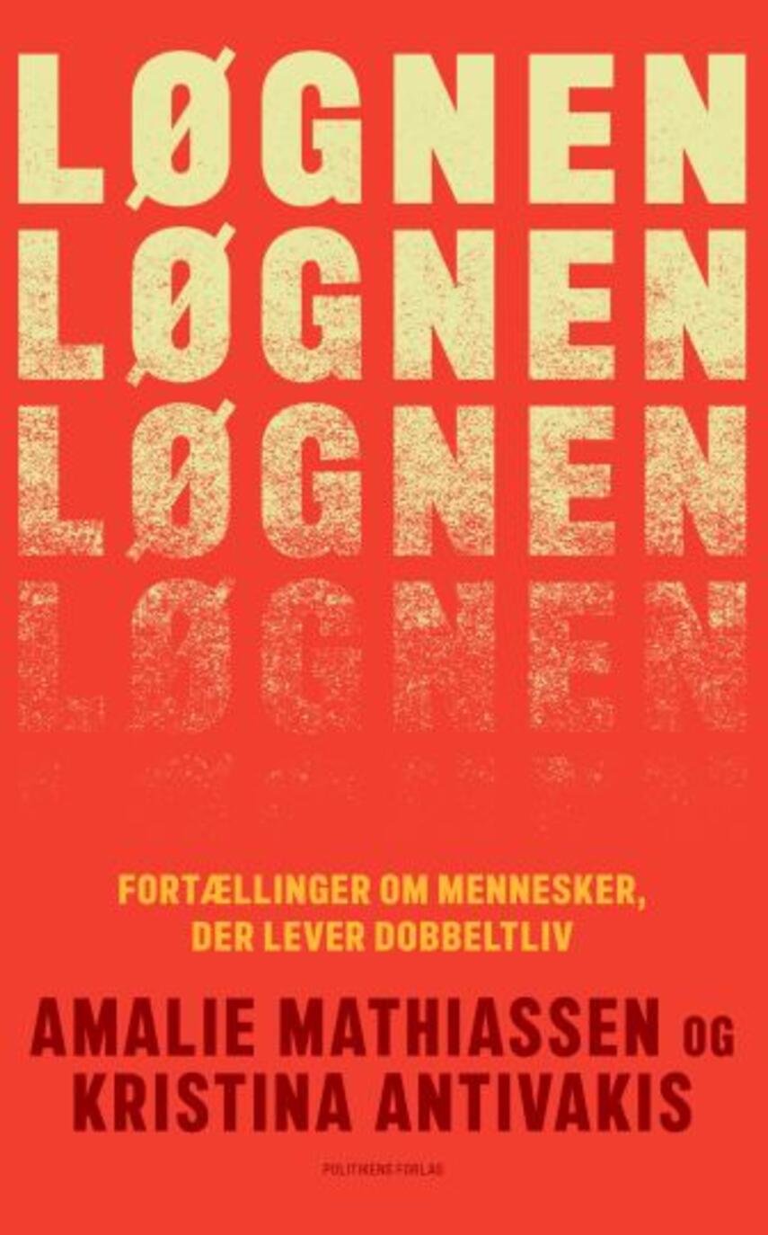 Amalie Mathiassen, Kristina Antivakis (f. 1974): Løgnen : fortællinger om mennesker, der lever dobbeltliv