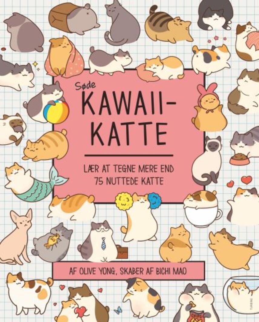 Olive Yong: Søde kawaii-katte : lær at tegne mere end 75 nuttede katte