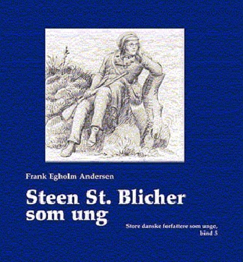 Frank Egholm Andersen: Steen St. Blicher som ung