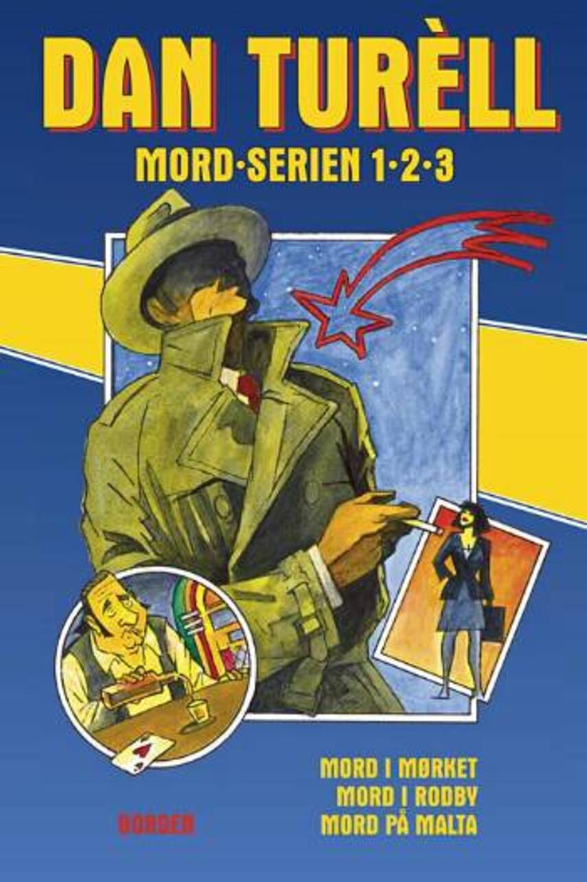 Dan Turèll: Mord-serien. Bind 1-3, Mord i mørket : Mord i Rodby : Mord på Malta