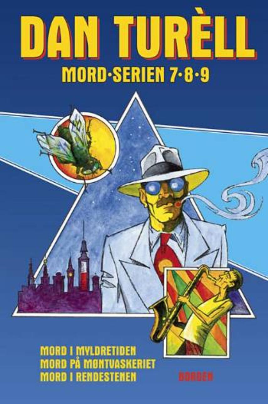 Dan Turèll: Mord-serien. Bind 7-9, Mord i myldretiden : Mord på møntvaskeriet : Mord i rendestenen