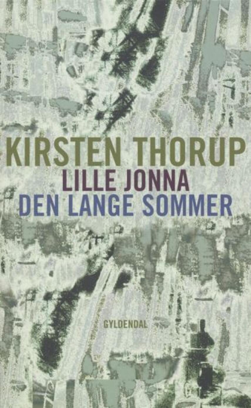 Kirsten Thorup: Lille Jonna : Den lange sommer