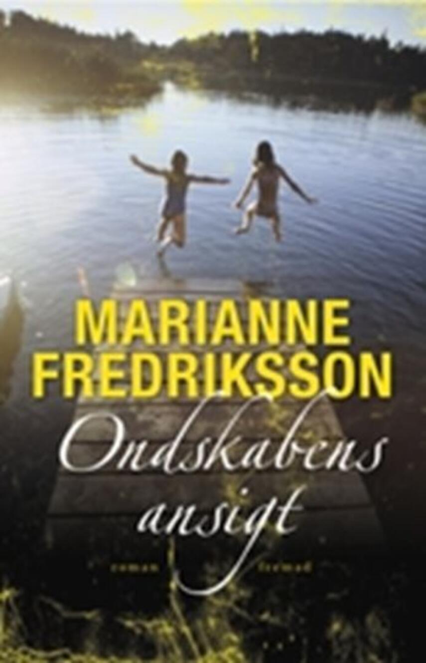 Marianne Fredriksson: Ondskabens ansigt : roman