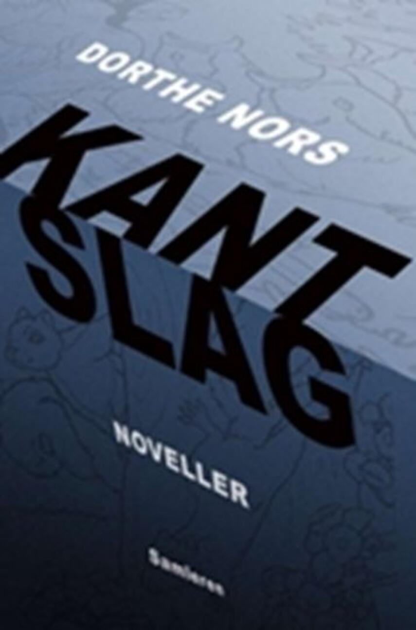 Dorthe Nors: Kantslag : noveller