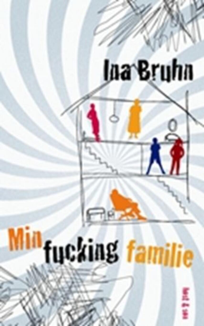 Ina Bruhn: Min fucking familie