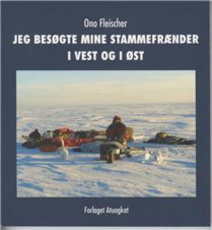 Ono Fleischer: Jeg besøgte mine stammefrænder i vest og i øst