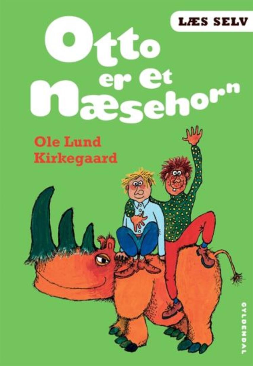 Ole Lund Kirkegaard: Otto er et næsehorn