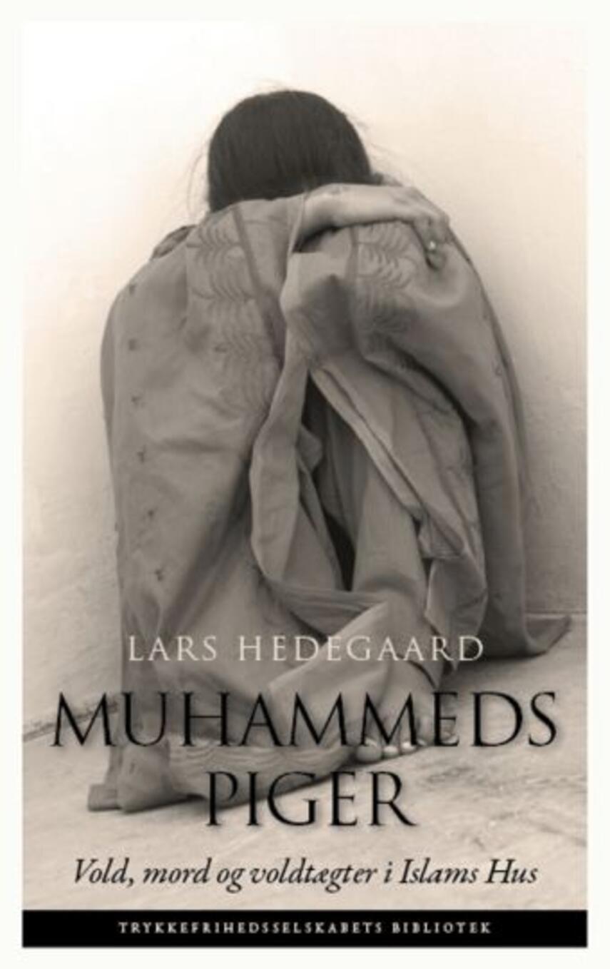 Lars Hedegaard (f. 1942): Muhammeds piger : vold, mord og voldtægter i Islams Hus