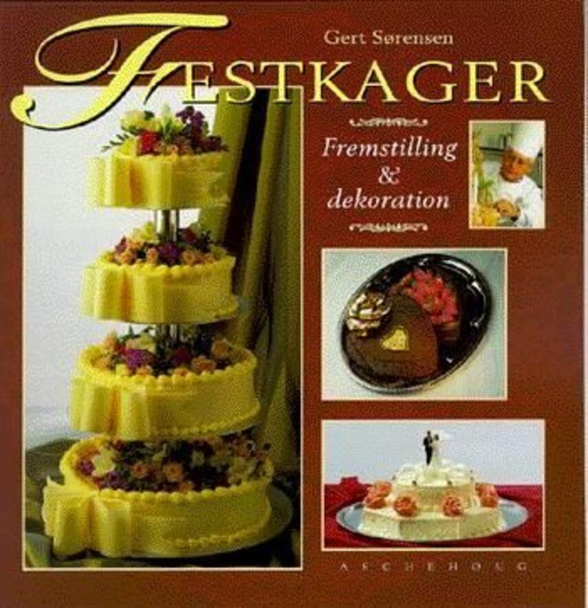 Gert Sørensen (f. 1937): Festkager : fremstilling & dekoration