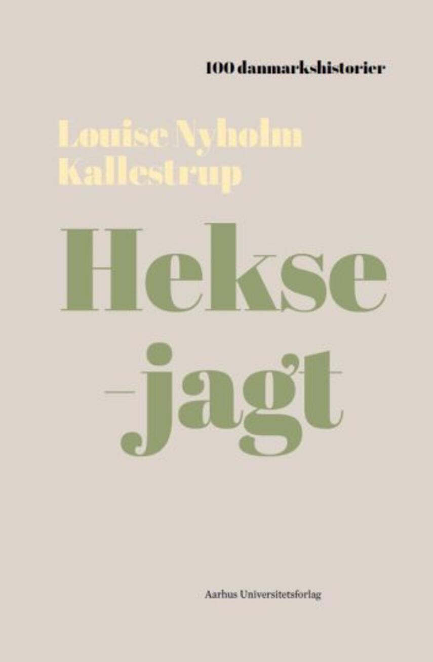 Louise Nyholm Kallestrup (f. 1975): Heksejagt