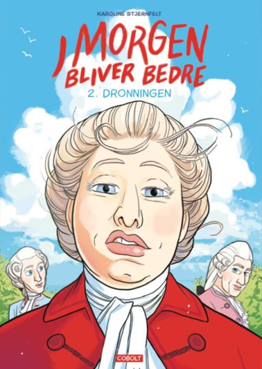 Karoline Stjernfelt (f. 1993): I morgen bliver bedre. Bind 2, Dronningen