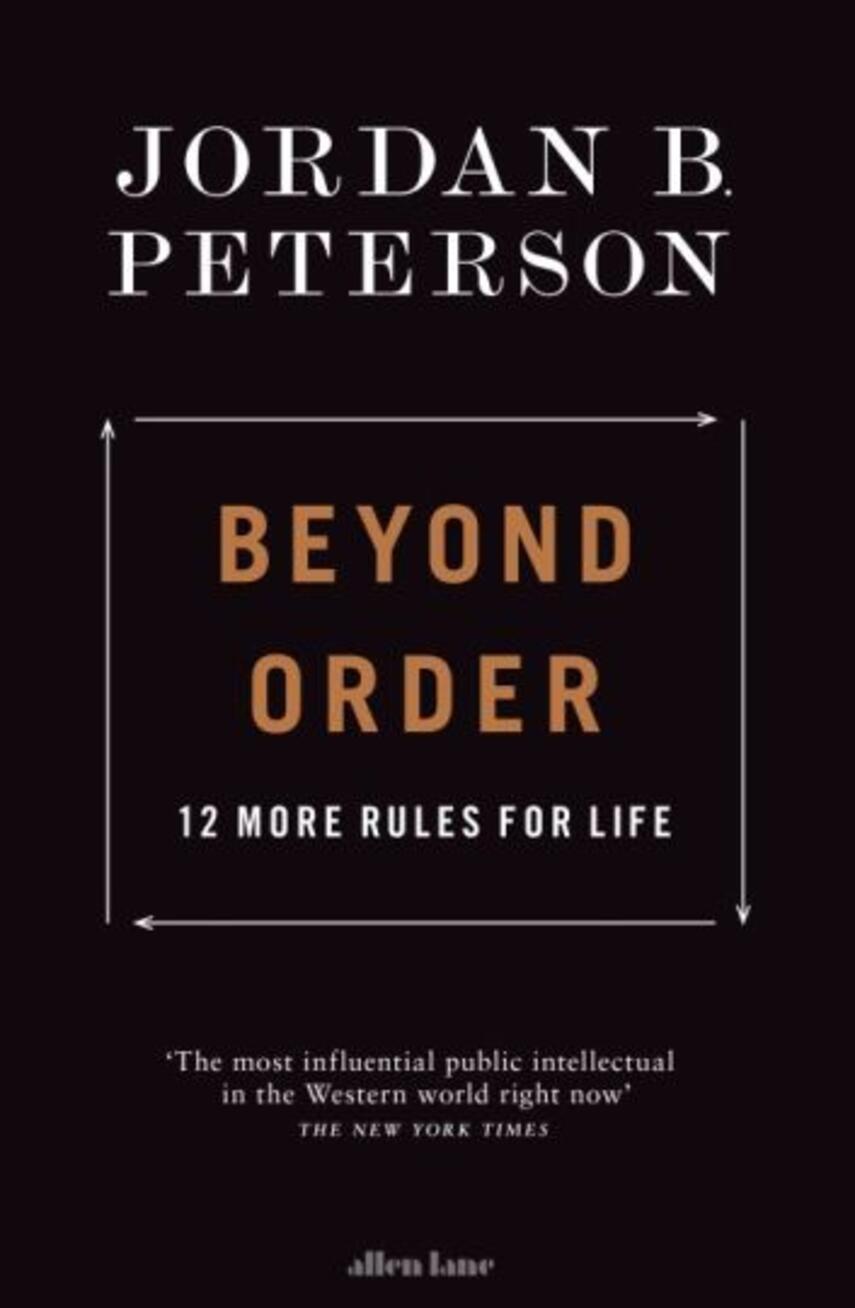 Jordan B. Peterson: Beyond order : 12 more rules for life