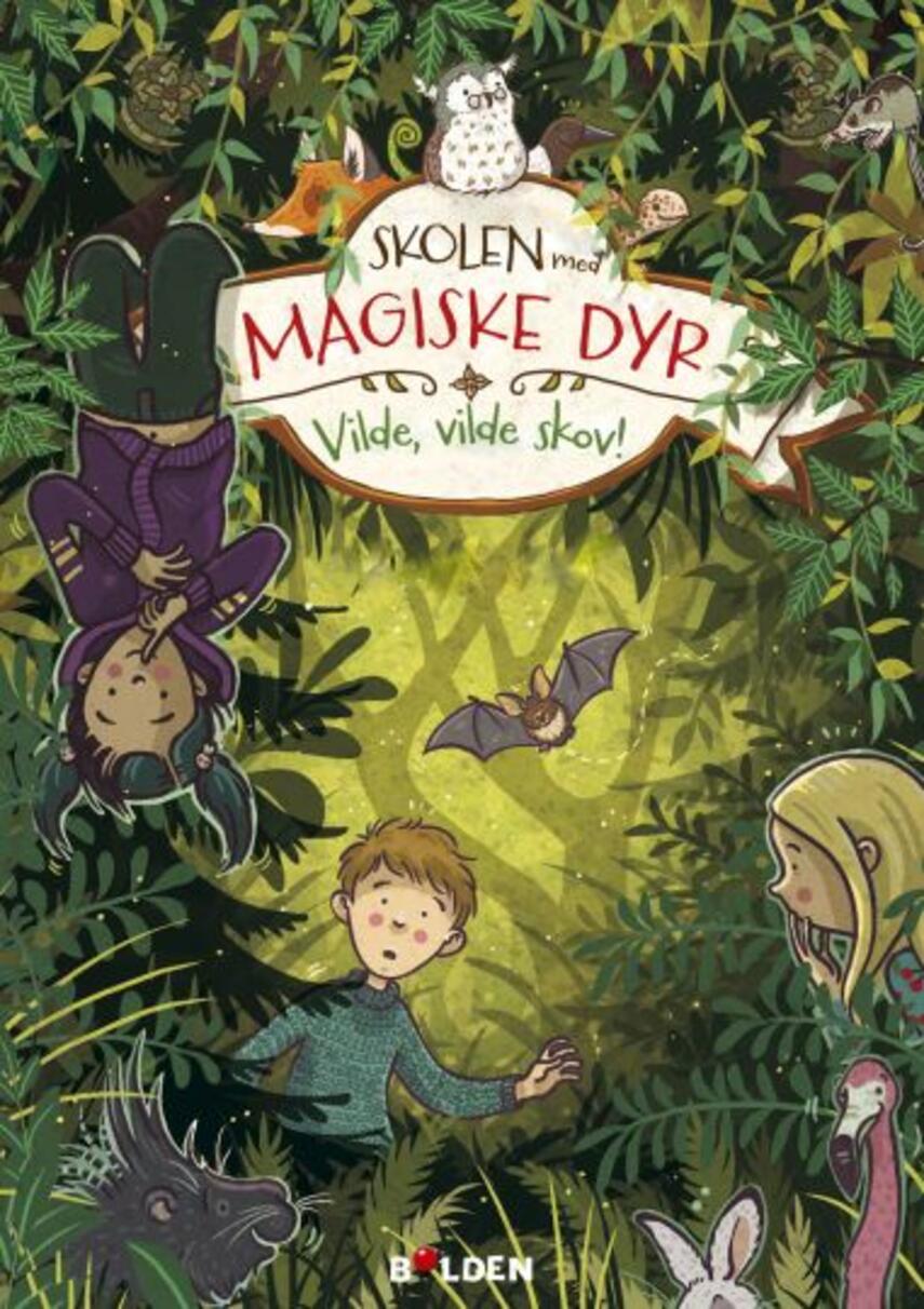 Margit Auer: Skolen med magiske dyr - vilde, vilde skov!
