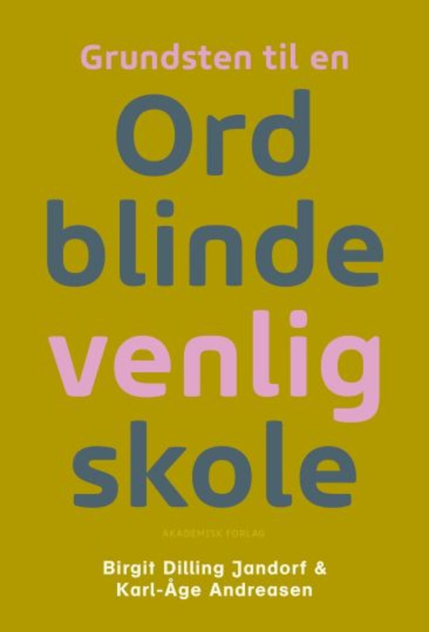 Karl-Åge Andreasen (f. 1950-01-11), Birgit Dilling Jandorf: Grundsten til en ordblindevenlig skole