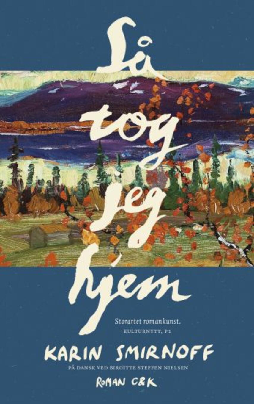 Karin Smirnoff (f. 1964): Så tog jeg hjem : roman