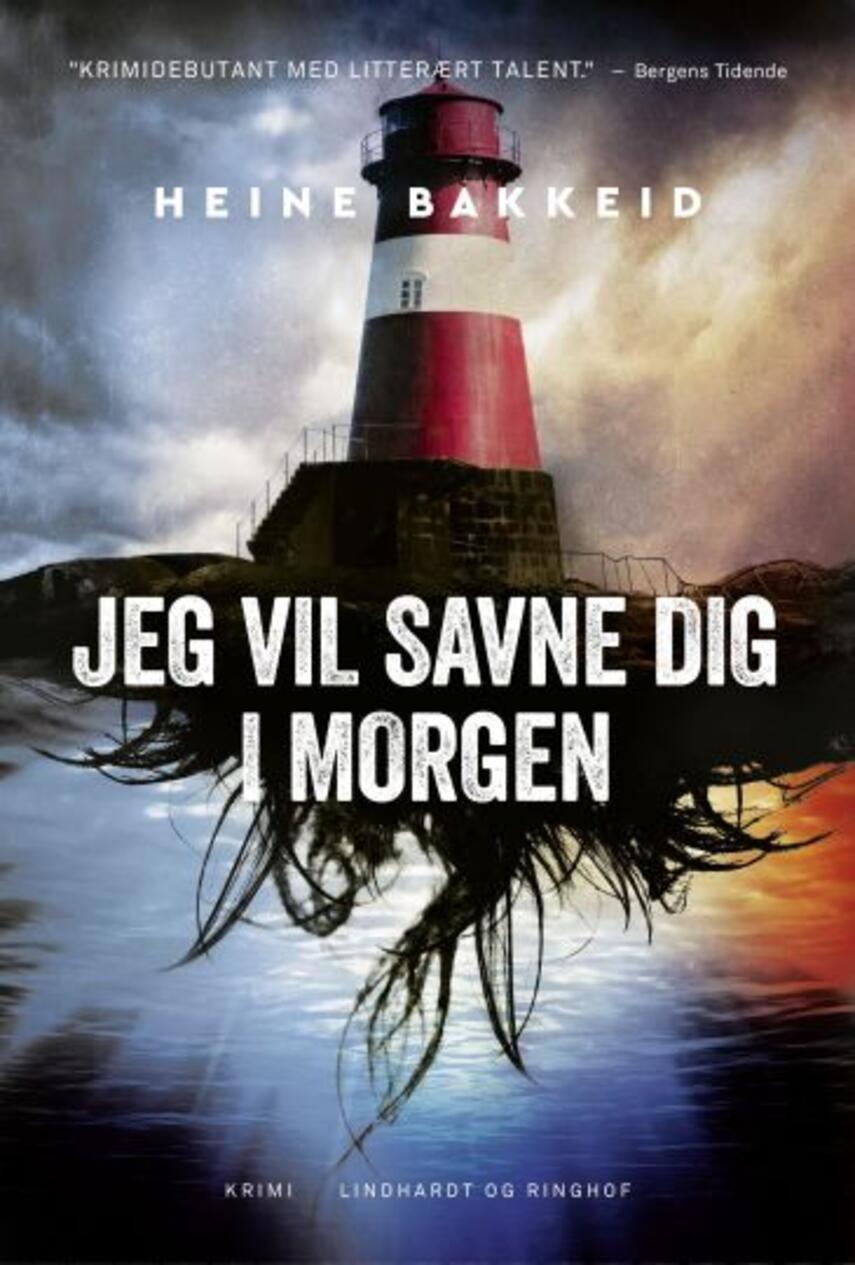 Heine T. Bakkeid (f. 1974): Jeg vil savne dig i morgen