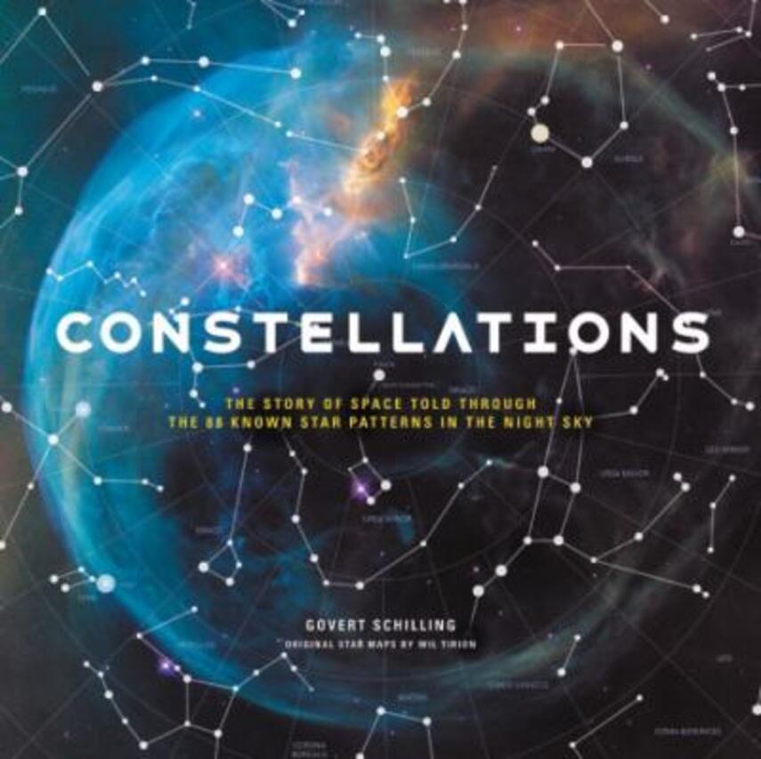 Govert Schilling: Constellations : the story of space told through the 88 star patterns in the night sky