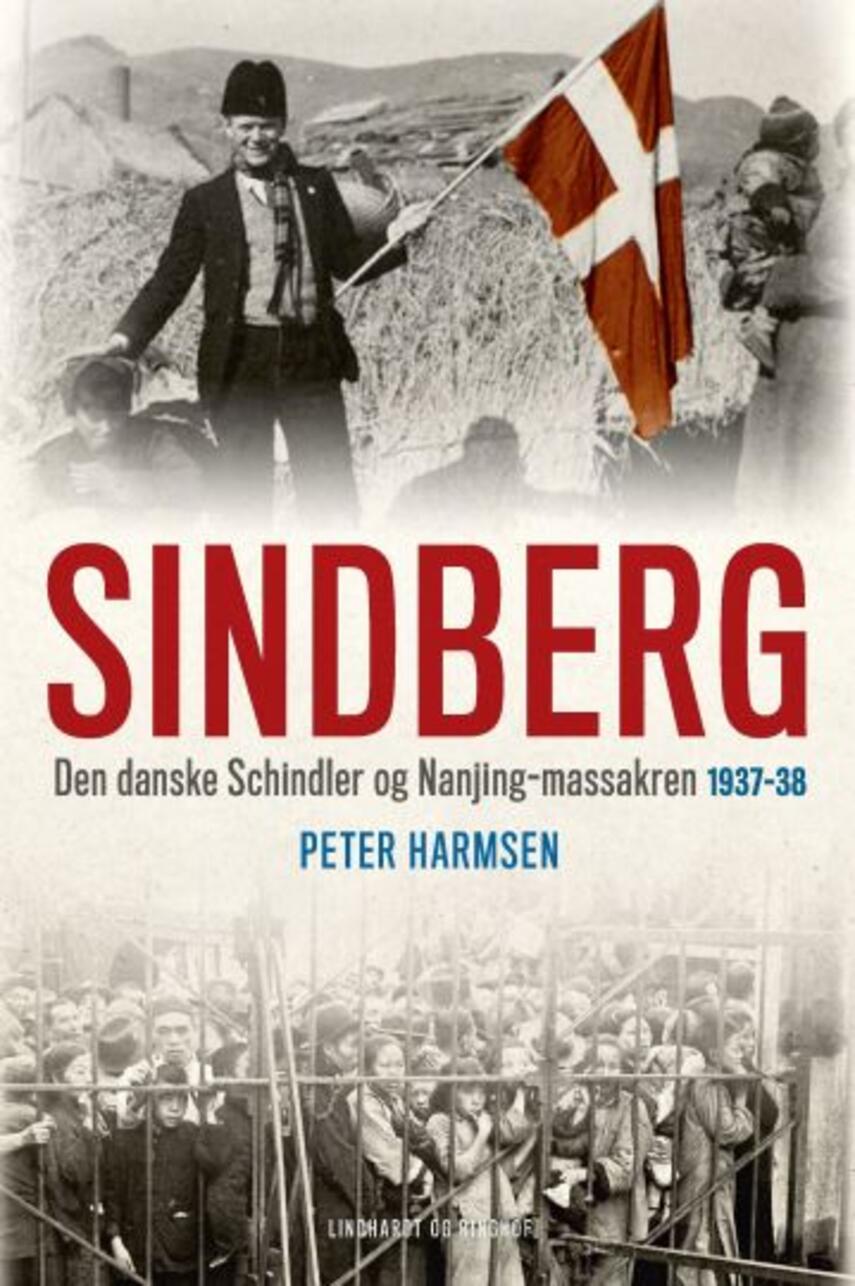 Peter Harmsen: Sindberg : den danske Schindler og Nanjing-massakren 1937-38