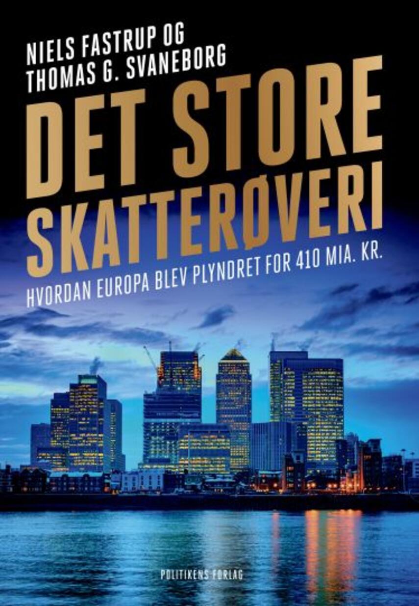 Niels Fastrup (f. 1970), Thomas G. Svaneborg: Det store skatterøveri : hvordan Europa blev plyndret for 410 milliarder