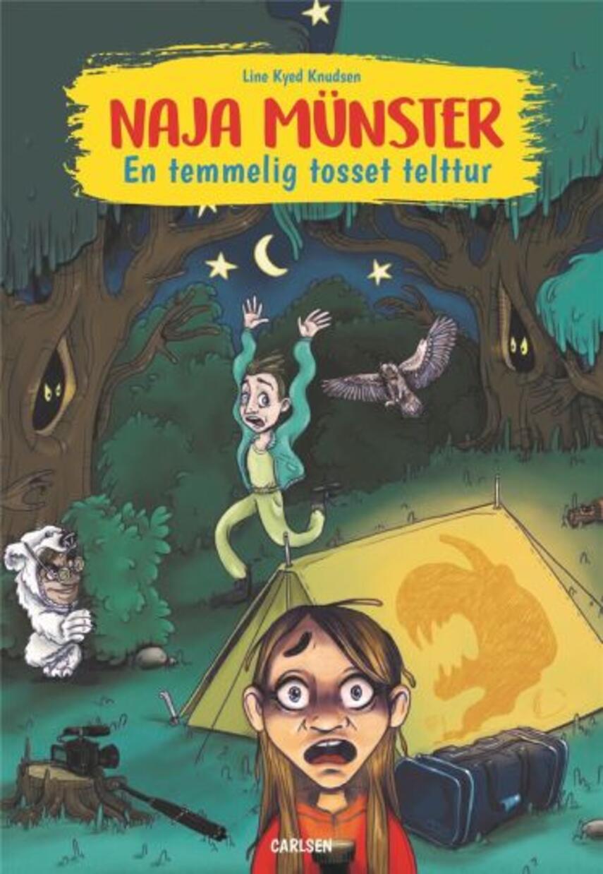 Line Kyed Knudsen: Naja Münster - en temmelig tosset telttur