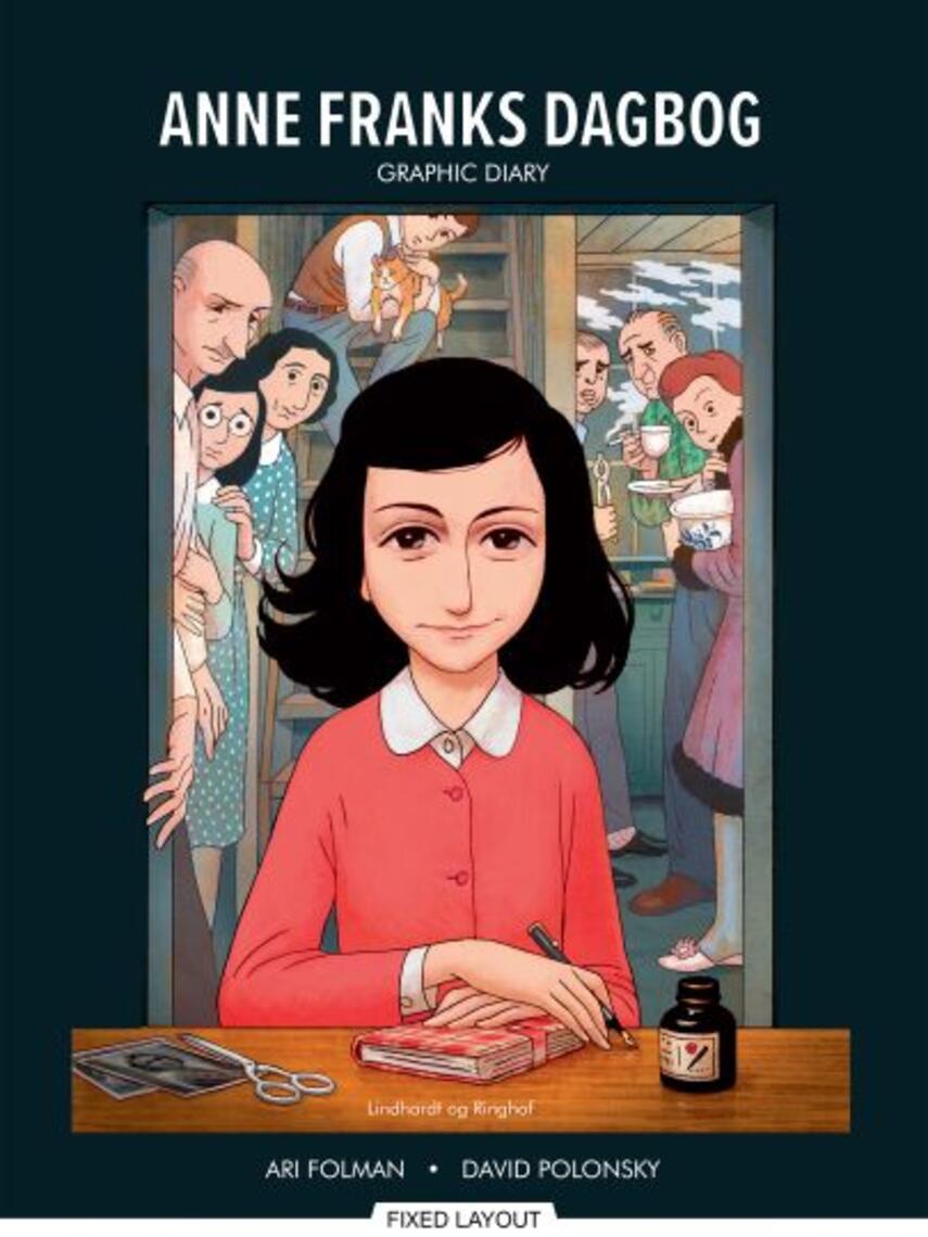 Ari Folman, David Polonsky: Anne Franks dagbog : graphic diary