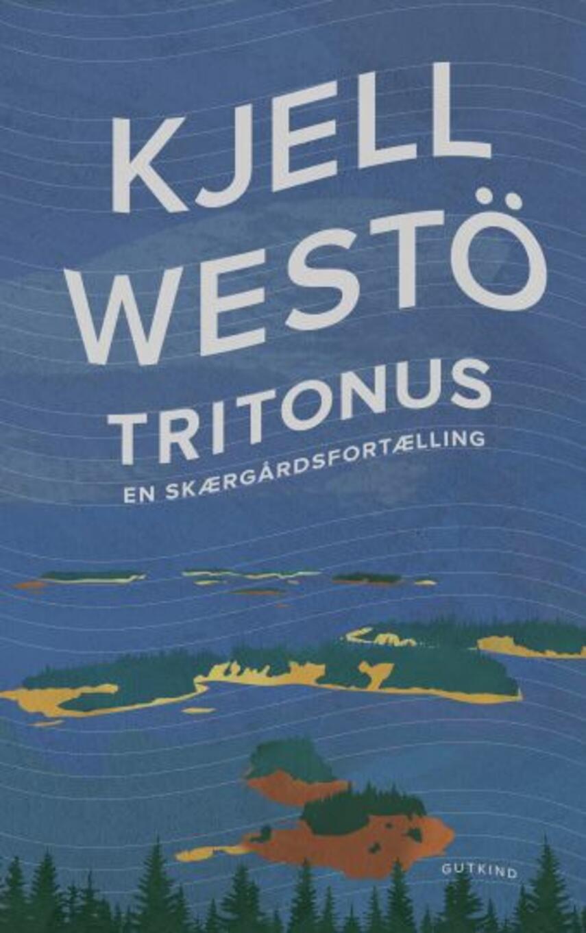 Kjell Westö: Tritonus : en skærgårdsfortælling