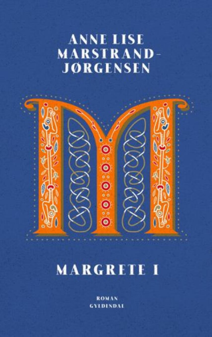 Anne Lise Marstrand-Jørgensen: Margrete I : roman