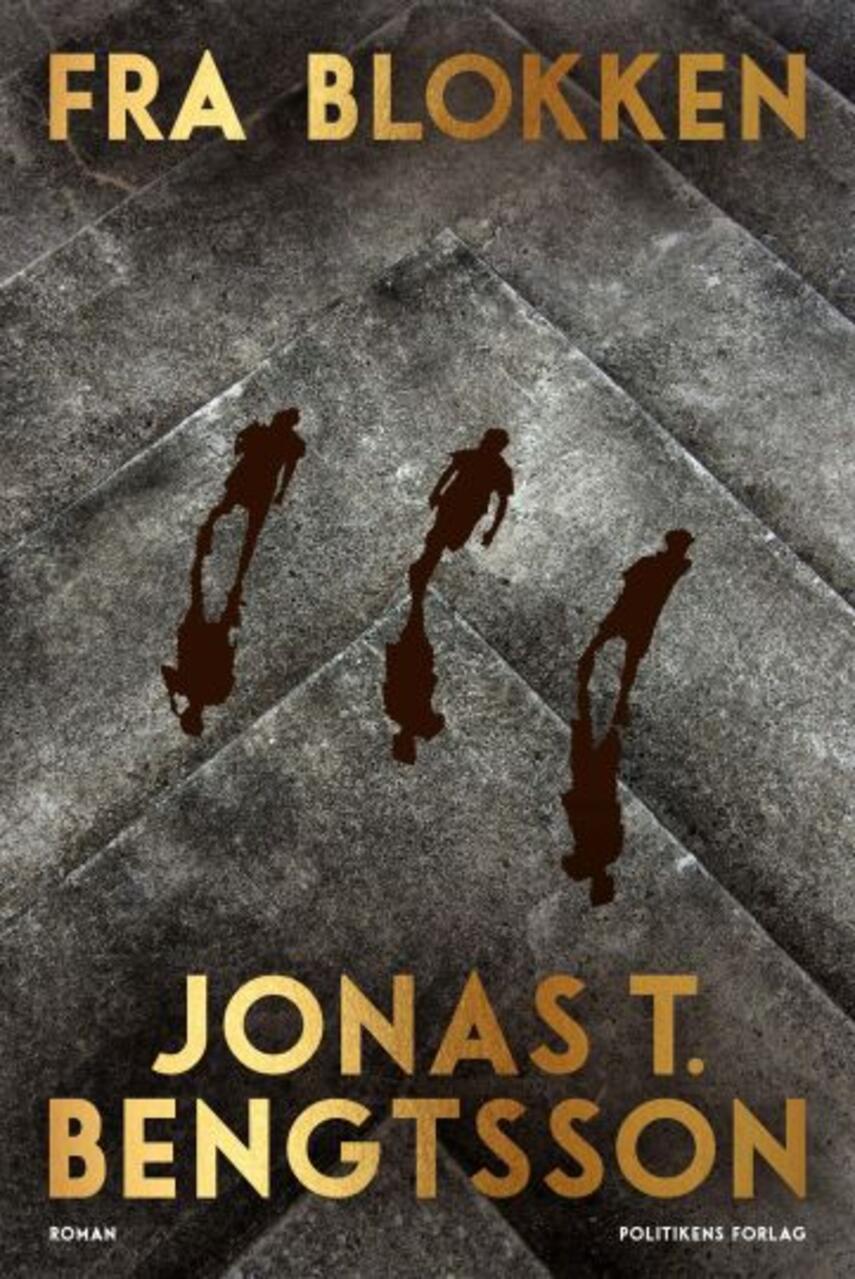 Jonas T. Bengtsson: Fra blokken : roman