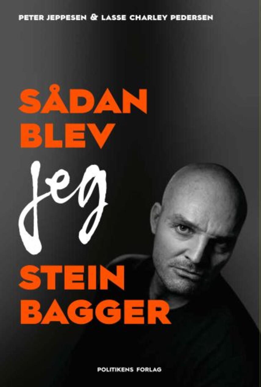 Peter Jeppesen (f. 1982), Lasse Charley Pedersen (f. 1978): Sådan blev jeg Stein Bagger