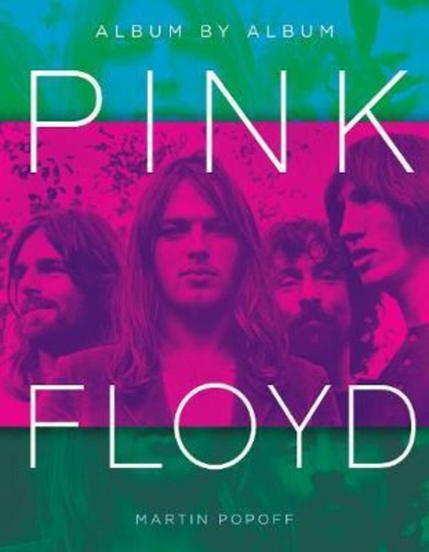 Martin Popoff: Pink Floyd : album by album