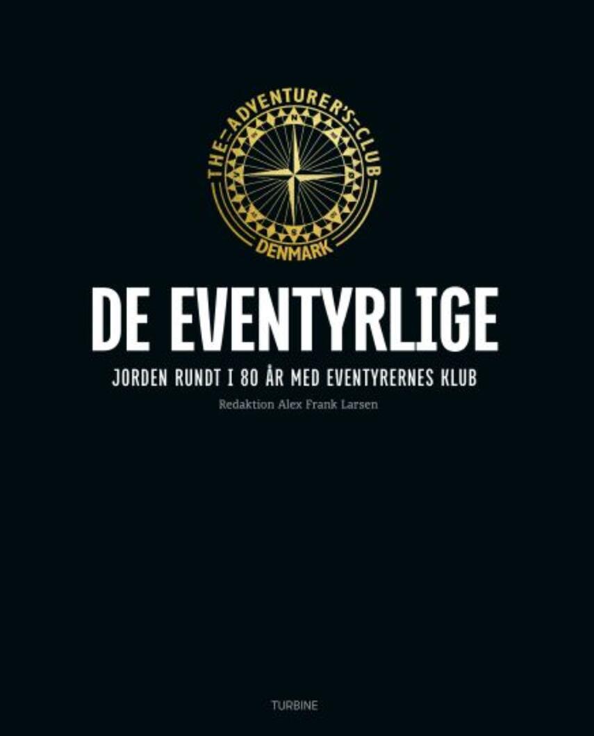 : Jorden rundt i 80 år med Eventyrernes Klub : de eventyrlige