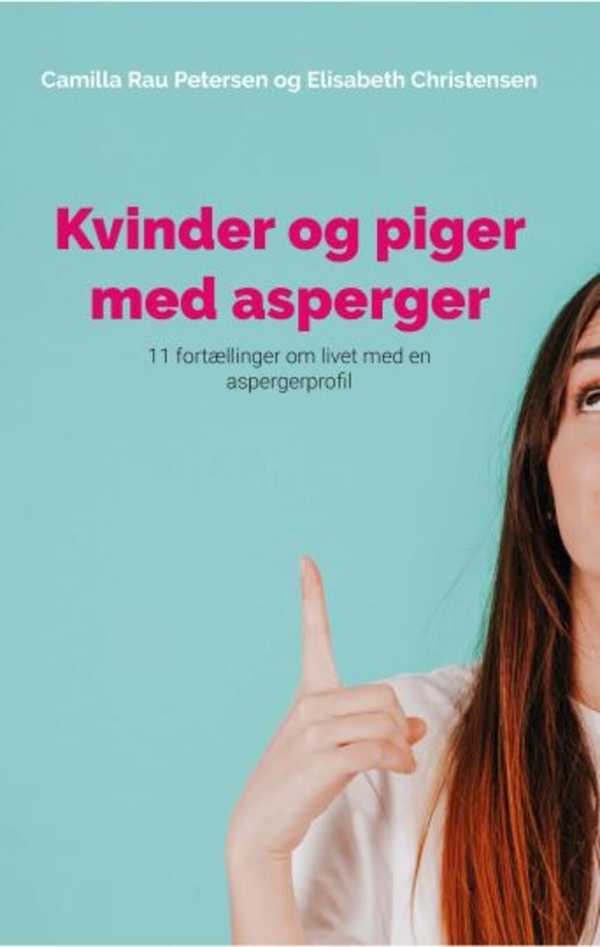 Elisabeth Christensen (f. 1975-12-08), Camilla Rau Petersen: Kvinder og piger med asperger : 11 fortællinger om livet med en aspergerprofil