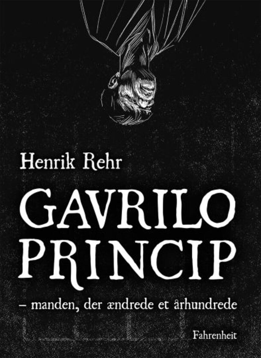 Henrik Rehr: Gavrilo Princip