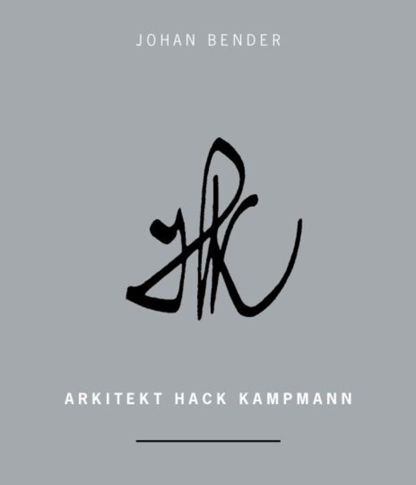 Johan Bender: Arkitekt Hack Kampmann