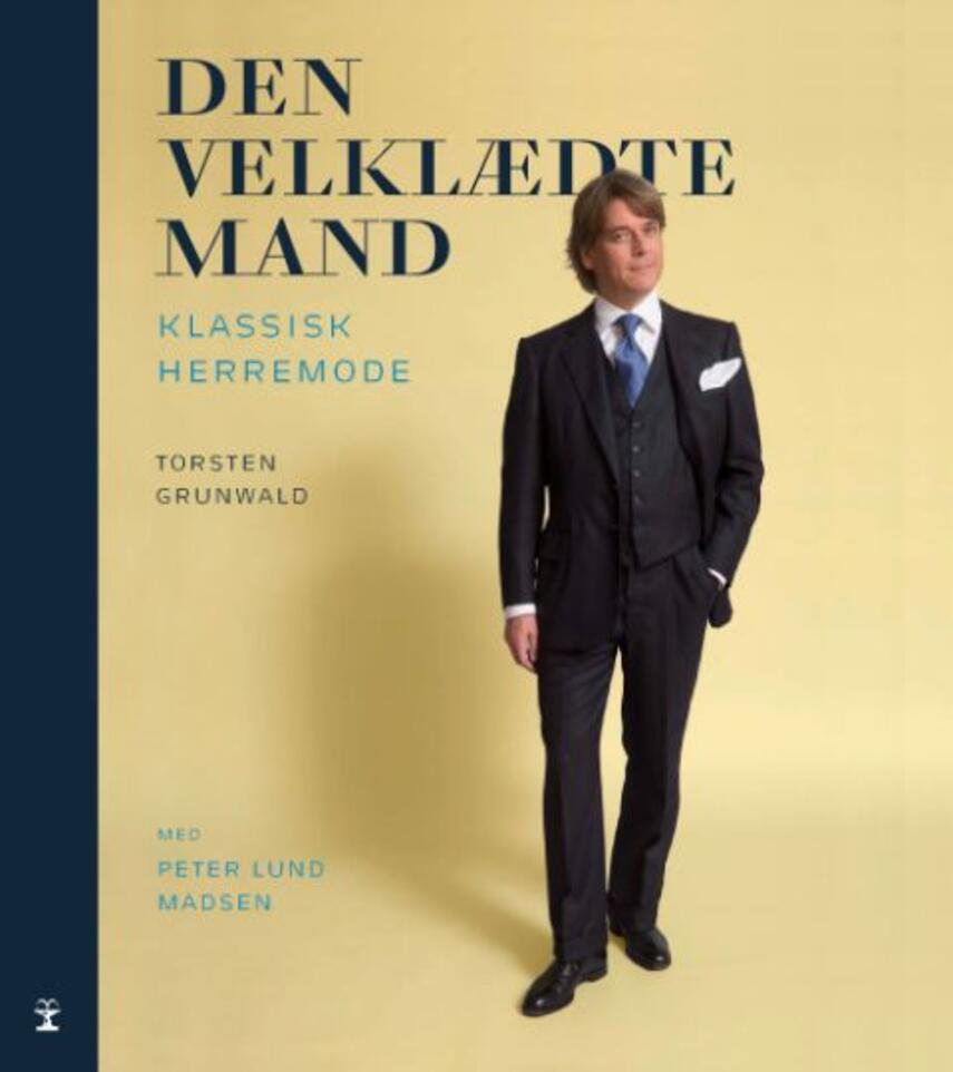 Torsten Grunwald: Den velklædte mand : klassisk herremode